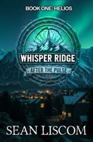 Helios: Whisper Ridge: After the Pulse: Book 1 1647381495 Book Cover