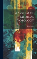 A System Of Medical Nosology 1021355267 Book Cover