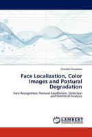 Face Localization, Color Images and Postural Degradation 3845428899 Book Cover