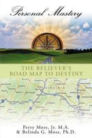 Personal Mastery: The Believer's Road Map to Destiny 1449724922 Book Cover