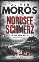 Nordsee Schmerz: Leide für mich: Küstenthriller (Kripo Berlin / Edel & Stein Ermitteln) B0BRZ69QTL Book Cover