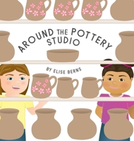 Around The Pottery Studio B0F64BFND2 Book Cover