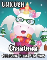 Unicorn Christmas Coloring Book For Kids: Easy and Cute Coloring Pages of Unicorn B09L3PNZMR Book Cover