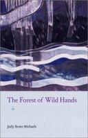 The Forest of Wild Hands (University of Central Florida Contemporary Poetry Series) 0813020816 Book Cover