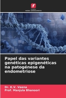 Papel das variantes genéticas epigenéticas na patogénese da endometriose (Portuguese Edition) 6207548647 Book Cover