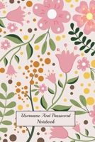 Username And Password Notebook: Website and Password Organizer Notebooks and Journal ,size 6" X 9" ,page 200 Pages 1699637636 Book Cover