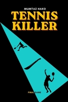 THE TENNIS KILLER: A Psychological Tennis Murder Thriller (The Sports Killer Series) B0HDGTSVH7 Book Cover