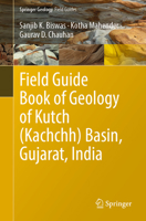 Field Guide Book of Geology of Kutch (Kachchh) Basin, Gujarat, India 3030874699 Book Cover