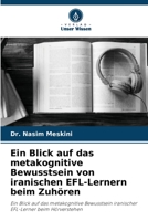 Ein Blick auf das metakognitive Bewusstsein von iranischen EFL-Lernern beim Zuh?ren 6205373246 Book Cover