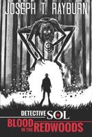 Detective Sol: Blood in the Redwoods 1718056842 Book Cover