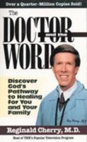 The Doctor and the Word: Discover God's Pathway to Healing for You and Your Family 0884195139 Book Cover