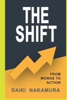 THE SHIFT: From Words to Action: The Shift That Changes Everything B0FBGWN1YD Book Cover