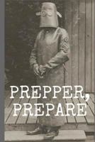 Prepper, Prepare: Composition Notebook Journal 1719123659 Book Cover