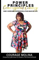 Power Principles: Courageous Living: How I Overcame Depression & Took Back My Life 1722273569 Book Cover