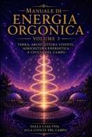 Energia Orgonica – Volume 3: Orgone Energia della Terra, Città Viventi, Agricoltura Energetica e Campo Planetario, Reich, Ighina , Energia vitale del ... tecnologie della bioenergia (Italian Edition) B0H28WJVB2 Book Cover