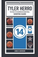 TYLER HERRO: The Rise of an American Basketball Shooting Guard B0DY7R9BL3 Book Cover
