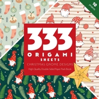 333 Origami Sheets Christmas Gnome Designs: High-Quality Double-Sided Paper Pack Book 164403767X Book Cover