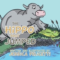 The Hippo That Jumped 1524521035 Book Cover