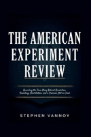 The American Experiment Review: Revealing the True Story Behind Revolution, Founding, Constitution, and a Promise Still on Trial B0H68N3YJJ Book Cover