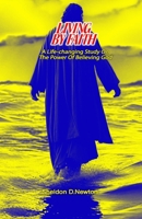 Living By Faith: A Lifechanging Study On The Power Of Believing God B0H9K89JJ8 Book Cover