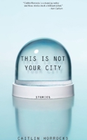 This Is Not Your City 1932511911 Book Cover