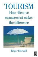 Tourism: How Effective Management Makes the Difference, How effective management makes the difference 0750622725 Book Cover