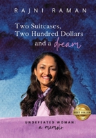 Undefeated Woman: Two Suitcases, Two Hundred Dollars and a Dream B098JVZNH3 Book Cover