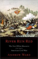 River Run Red: The Fort Pillow Massacre in the American Civil War 0670034401 Book Cover