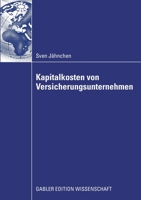 Kapitalkosten Von Versicherungsunternehmen: Fundamentale Betafaktoren ALS Erklarungsbeitrag Zur Erfassung Der Renditeforderungen Der Eigenkapitalgeber 3834912999 Book Cover