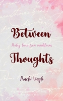 Between Thoughts B0F84L171W Book Cover