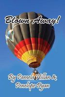 Blown Away! 1614771367 Book Cover