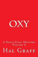Oxy: A Davis Finn Mystery Volume 6 1987773373 Book Cover