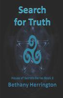 Search for Truth: House of Secrets Book 2 (House of Secrets Series  Book 2) 1092889620 Book Cover