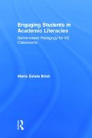 Engaging Students in Academic Literacies: Genre-Based Pedagogy for K-5 Classrooms: Genre-Based Pedagogy for K-5 Classrooms 0415737036 Book Cover
