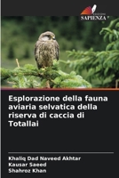 Esplorazione della fauna aviaria selvatica della riserva di caccia di Totallai 6209086187 Book Cover