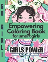 Empowering Coloring Book for smart girls: Positive, educational and fun a great gift for any girl B08HGLQ344 Book Cover