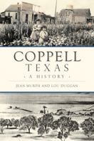 Coppell, Texas: A History 1467136611 Book Cover