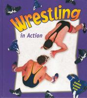 Wrestling in Action (Sports in Action) 0778703363 Book Cover