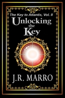 The Key to Atlantis, Vol. II: Unlocking the Key 0578480948 Book Cover