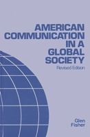 American Communication in a Global Society, Revised Edition: (Communication and Information Science) 0893913537 Book Cover
