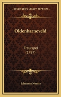 Oldenbarneveld: Treurspel (1787) 1166277216 Book Cover