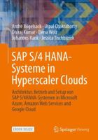 SAP S/4 HANA-Systeme in Hyperscaler Clouds: Architektur, Betrieb und Setup von S/4HANA-Systemen in Microsoft Azure, Amazon Web Services und Google Cloud 3658344741 Book Cover