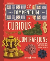 A Compendium of Curious Contraptions: A Guessing Game about History's Most Unusual Artifacts 1684494532 Book Cover