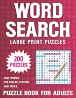 200 Word Search Book For Adults Large Print: Over 4000 Words In 200 Large Print Word Search Puzzles for Adults Volume 4 B09SGXV1MV Book Cover