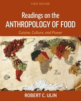 Readings on the Anthropology of Food: Cuisine, Culture, and Power 1793569789 Book Cover