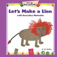 Let's Make a Lion with Everyday Materials 1404230602 Book Cover