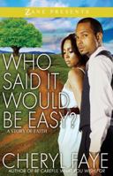 Who Said It Would Be Easy? 1593093535 Book Cover