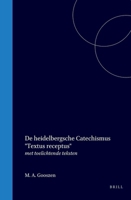 de Heidelbergsche Catechismus Textus Receptus: Met Toelichtende Teksten (Dutch Edition) 9004575197 Book Cover