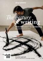 The gesture of handwriting - more enthusiasm for handwriting beyond convention: A creative book with 14 short YouTube exercises 3982712025 Book Cover