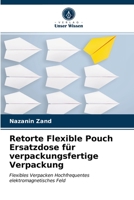 Retorte Flexible Pouch Ersatzdose für verpackungsfertige Verpackung 6202769866 Book Cover